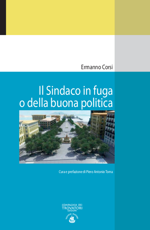 Il sindaco in fuga o della buona politica