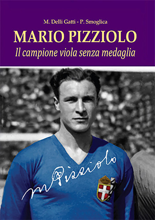 Mario Pizziolo. Il campione viola senza medaglia