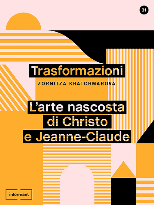 Trasformazioni. L'arte nascosta di Christo e Jeanne-Claude