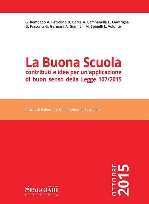 La buona scuola. Contributi e idee per un'applicazione di buon senso della Legge 107/2015