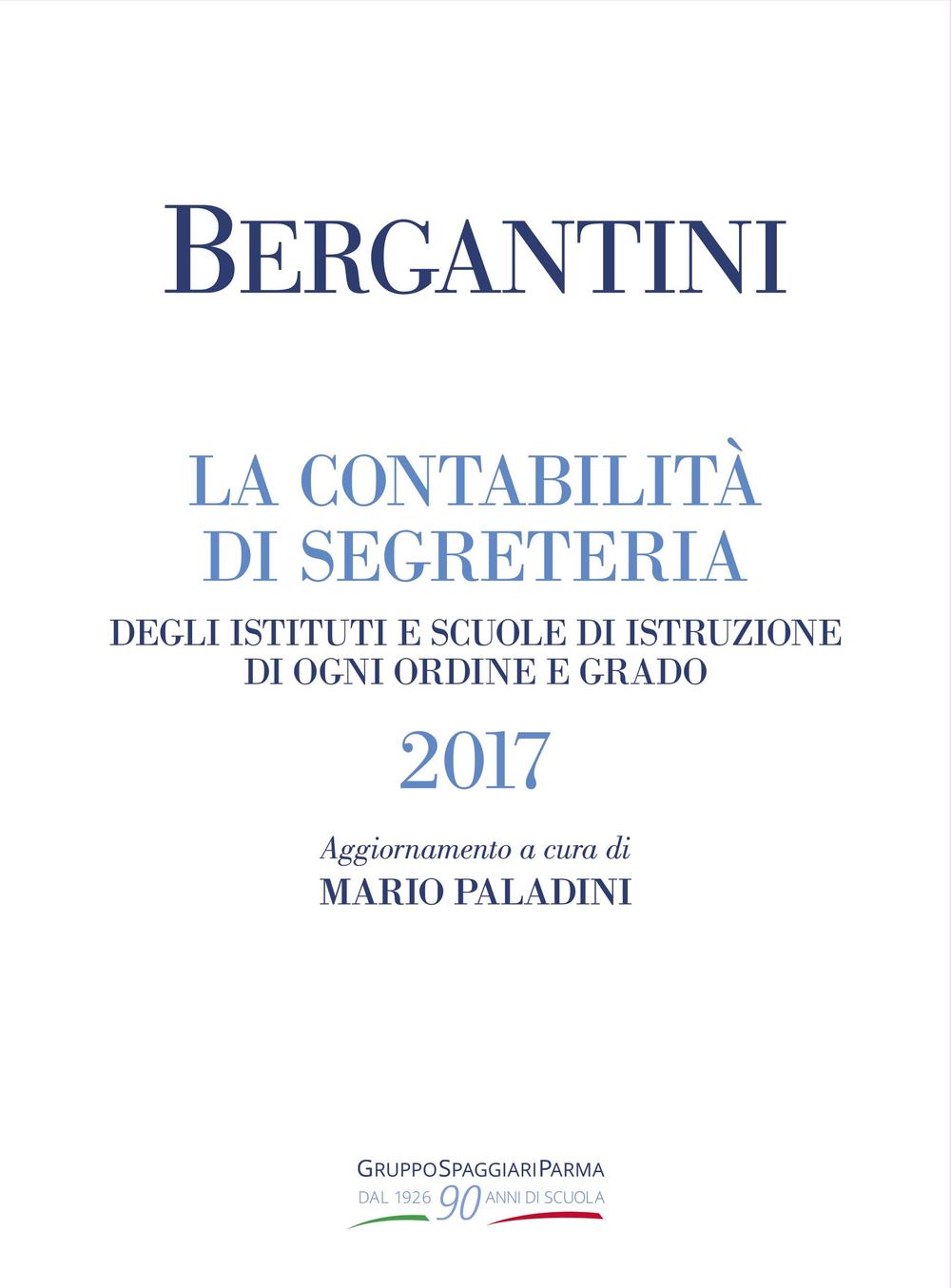 Bergantini. La contabilità di segreteria degli Istituti e Scuole di Istruzione di ogni ordine e grado