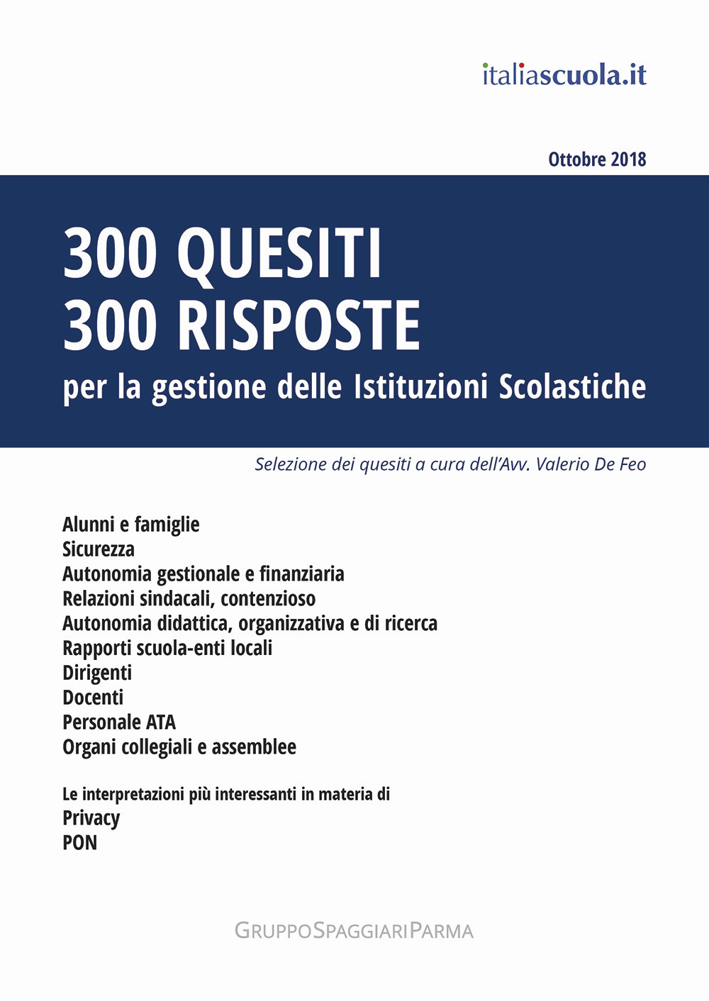 300 quesiti 300 risposte. Per la gestione delle istituzioni scolastiche