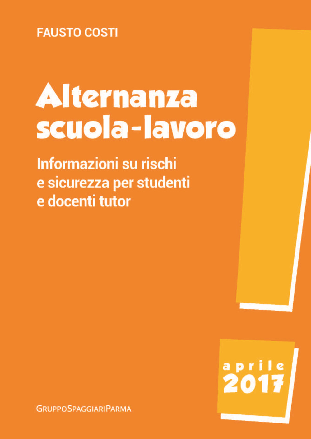 Alternanza scuola-lavoro. Informazioni su rischi e sicurezza per studenti e docenti tutor