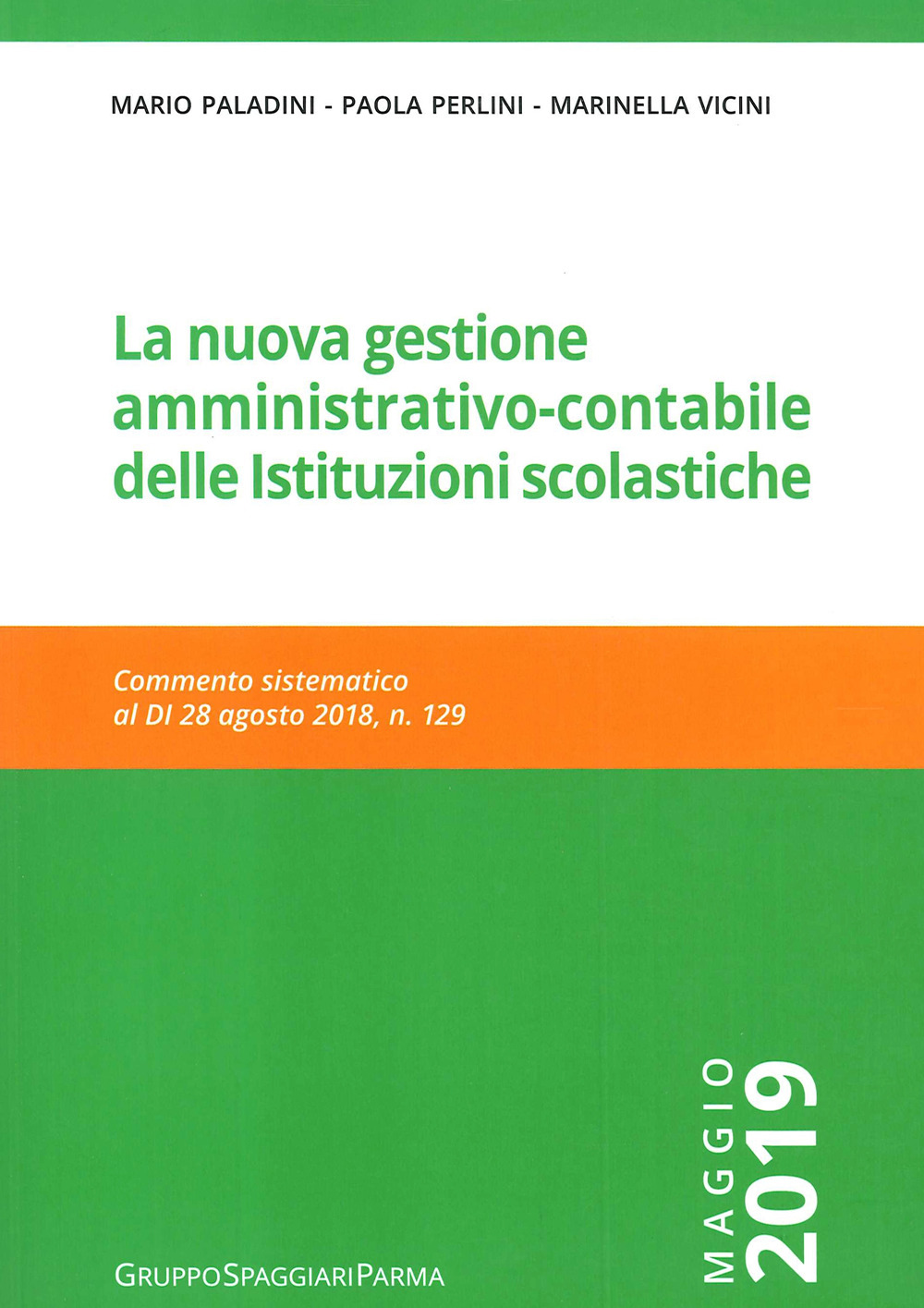 La nuova gestione amministrativo-contabile delle istituzioni scolastiche. Commento sistematico al D.I. 28 agosto, n. 129