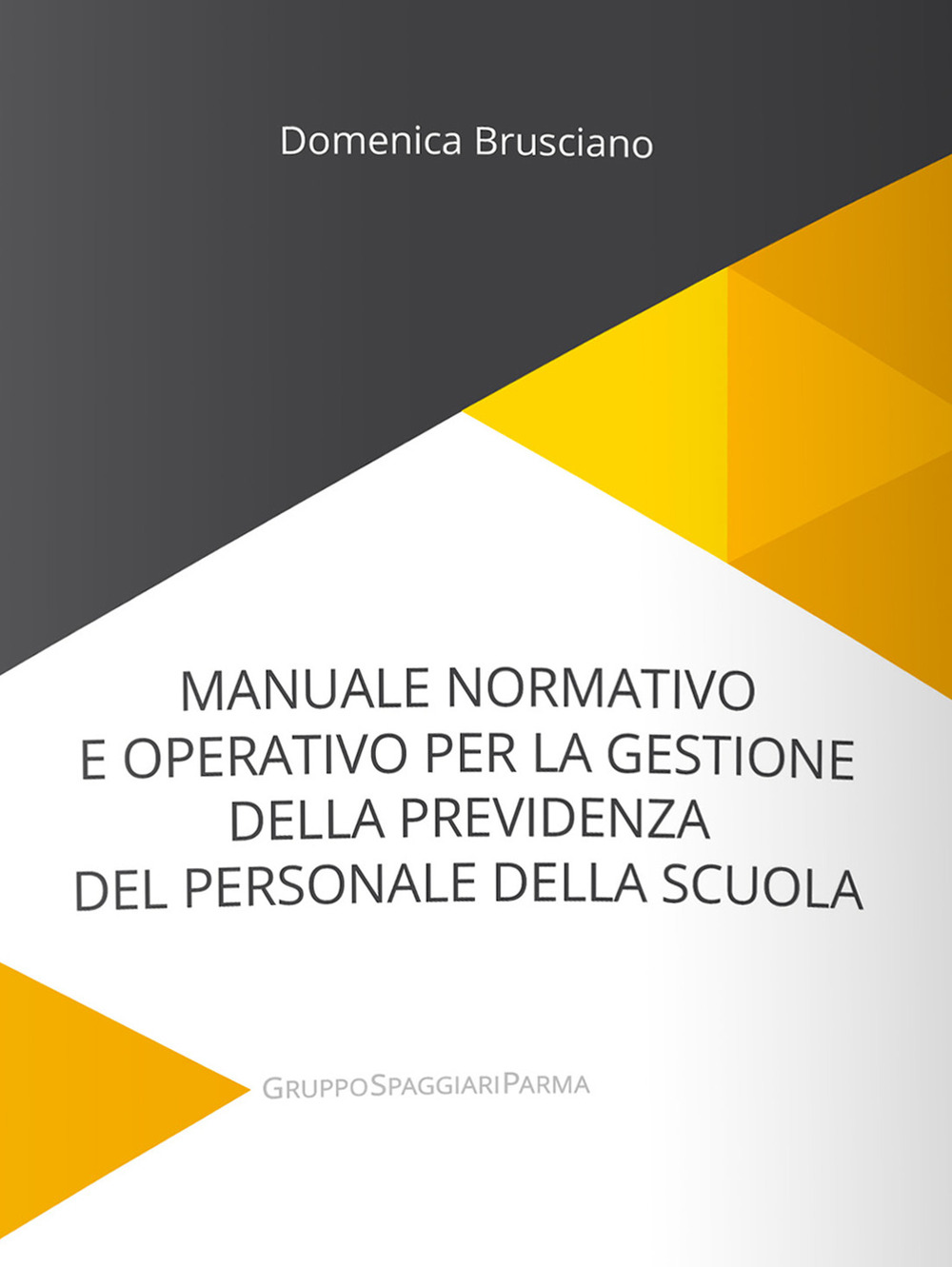 Manuale normativo e operativo per la gestione della previdenza del personale della scuola