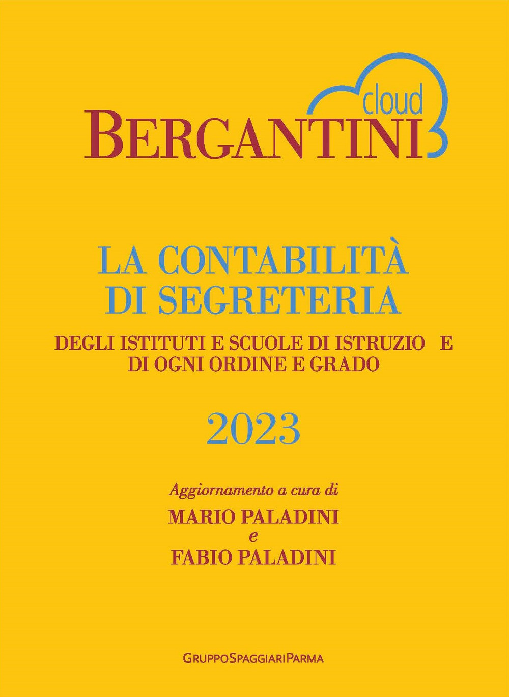 Bergantini. La contabilità di segreteria degli istituti e scuole di istruzione di ogni ordine e grado