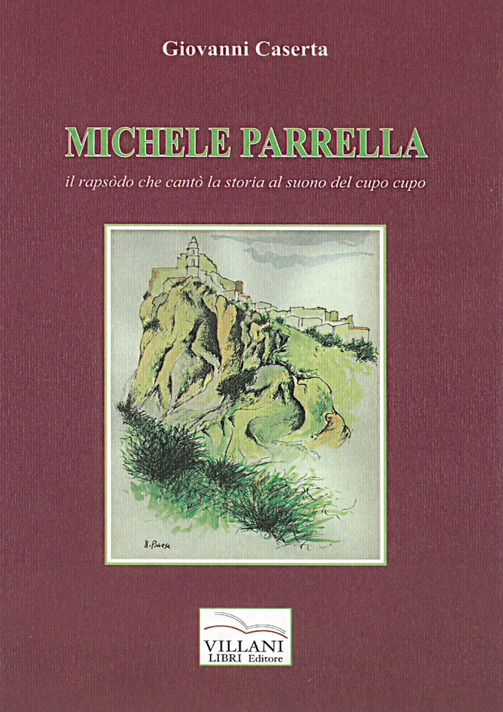 Michele Parrrella. Il rapsòdo che cantò la storia al suono del cupo cupo