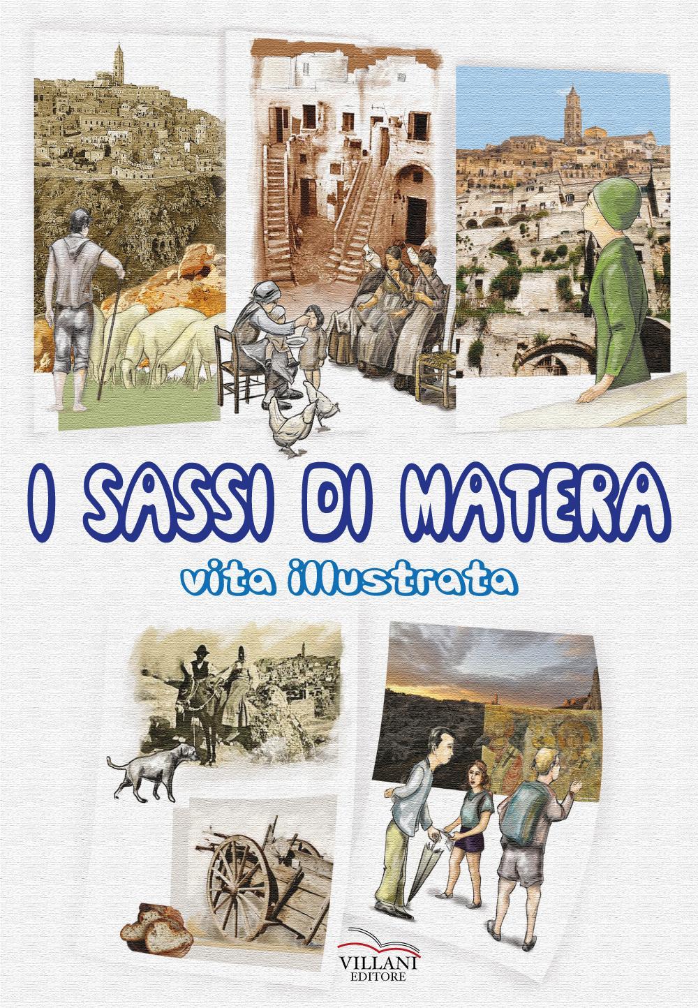 I Sassi di Matera. Vita illustrata