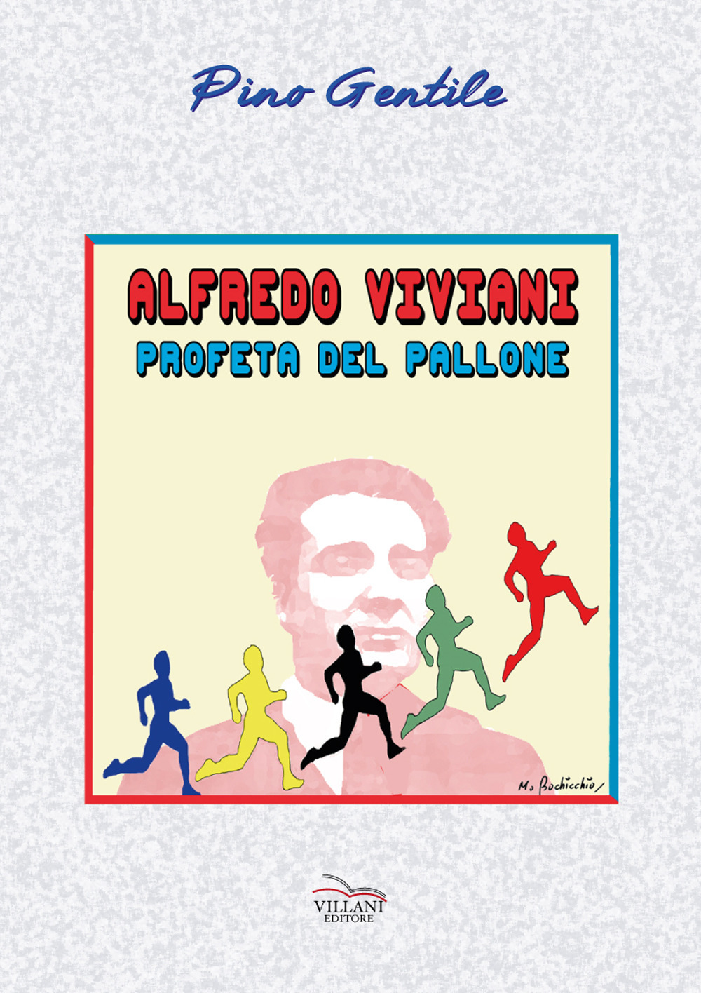 Alfredo Viviani, profeta del pallone