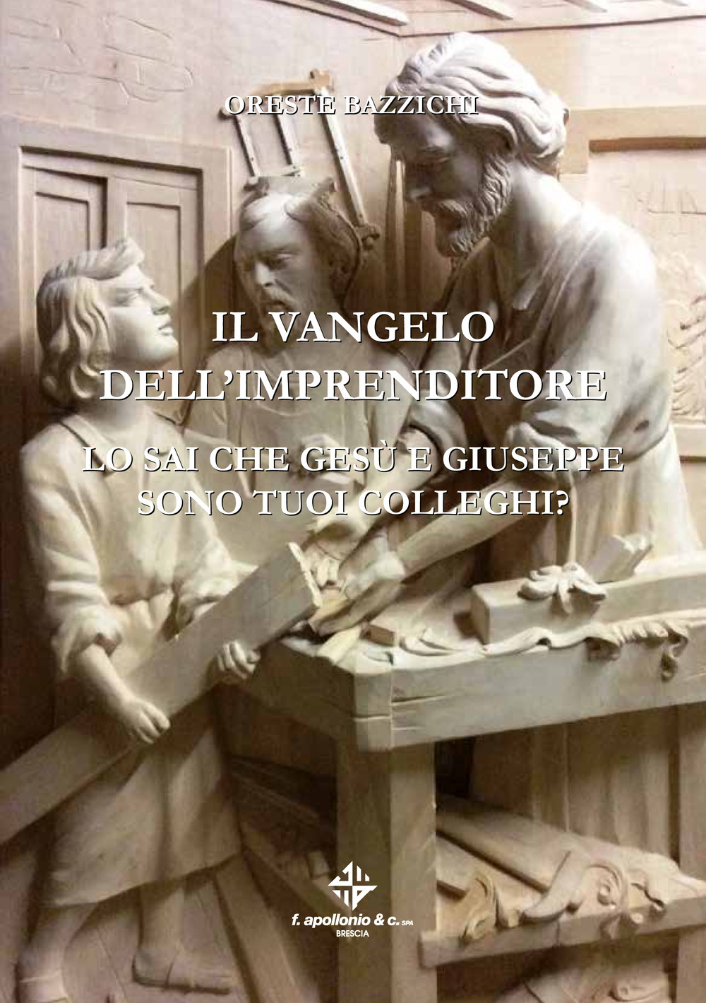 Il vangelo dell'imprenditore. Lo sai che Gesù e Giuseppe sono tuoi colleghi?