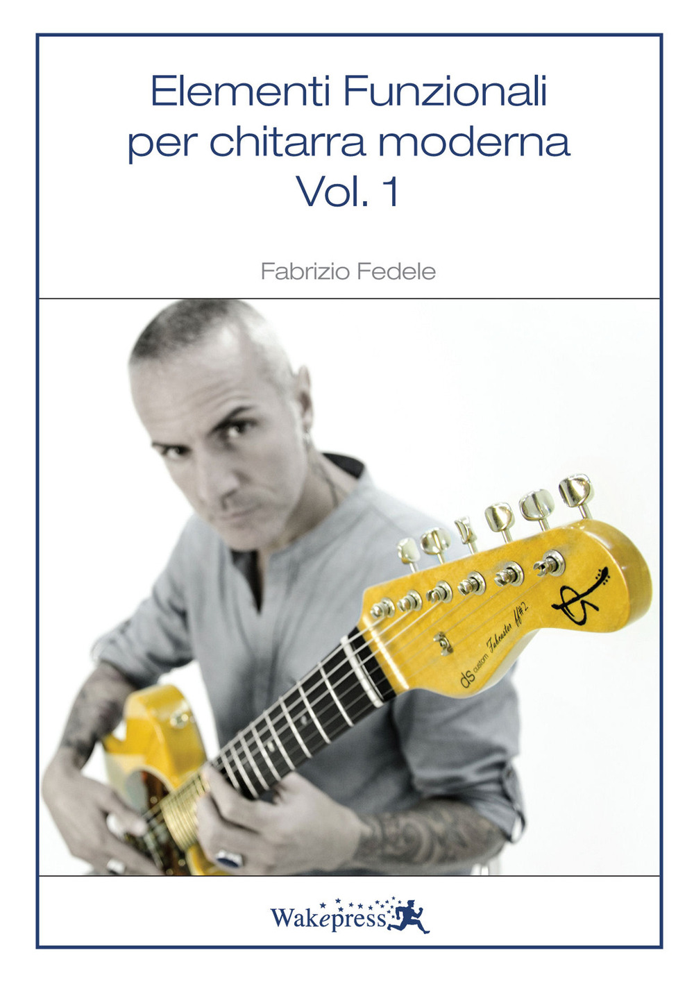 Elementi funzionali per chitarra moderna. Vol. 1