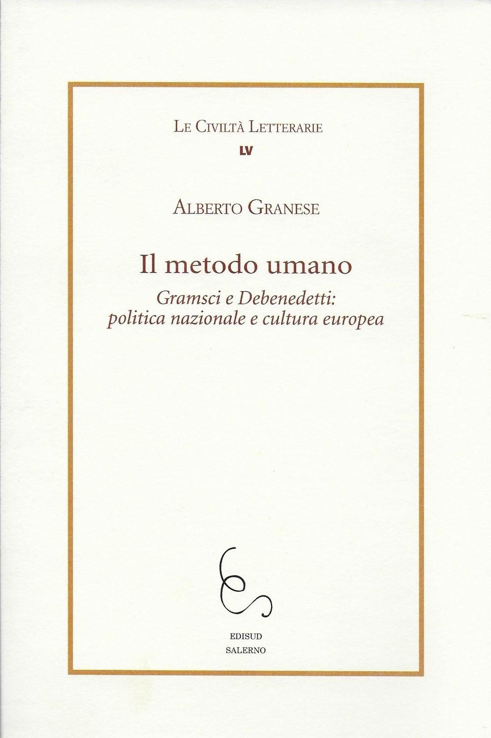 Il metodo umano. Gramsci e Debenedetti: politica nazionale e cultura europea