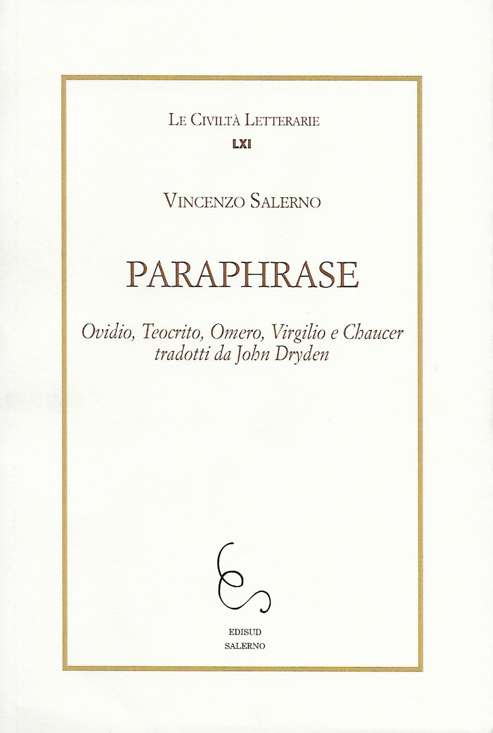 Paraphrase. «Ovidio, Teocrito, Omero, Virgilio e Chaucer tradotti da John Dryden»