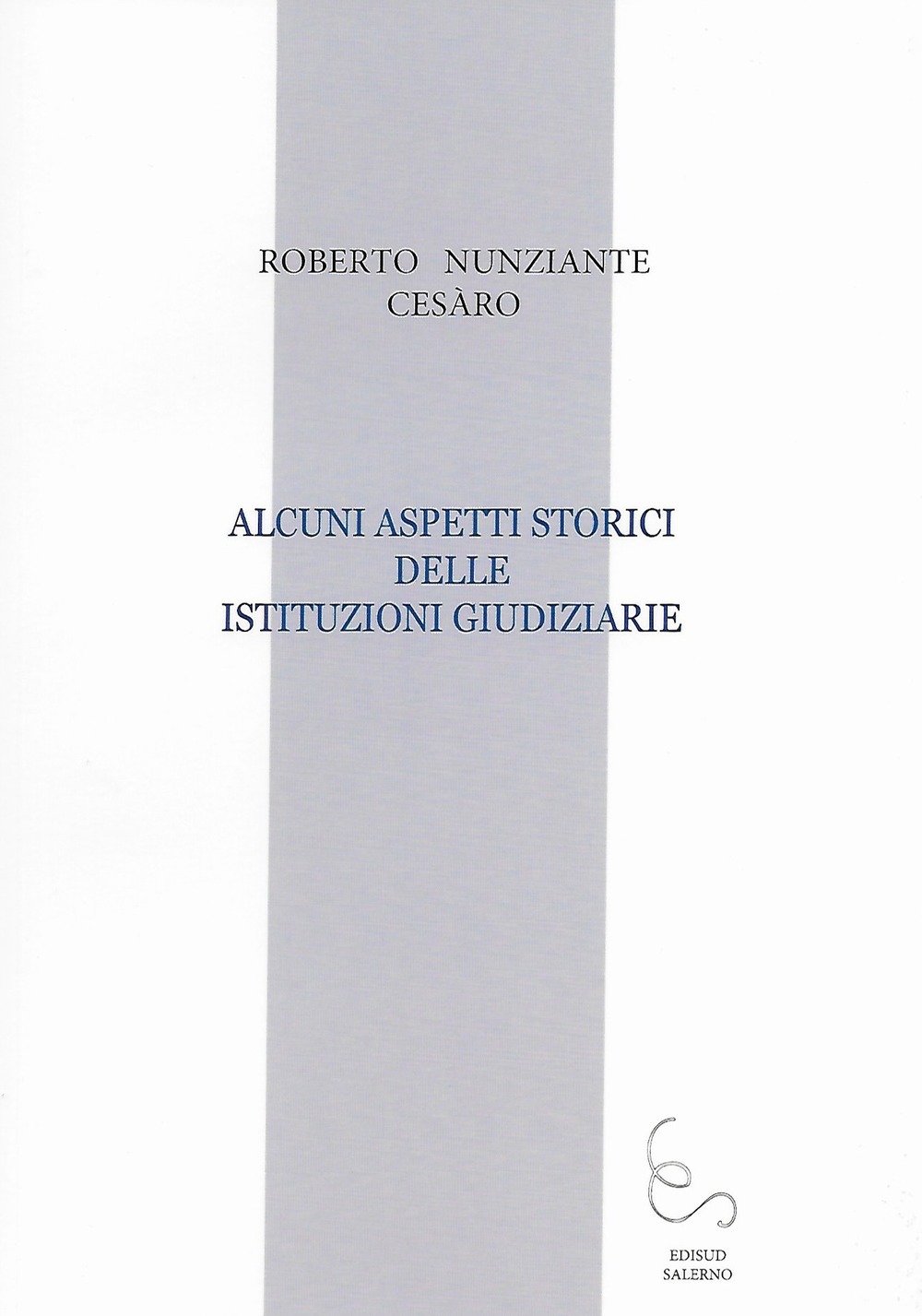 Alcuni aspetti storici delle istituzioni giudiziarie