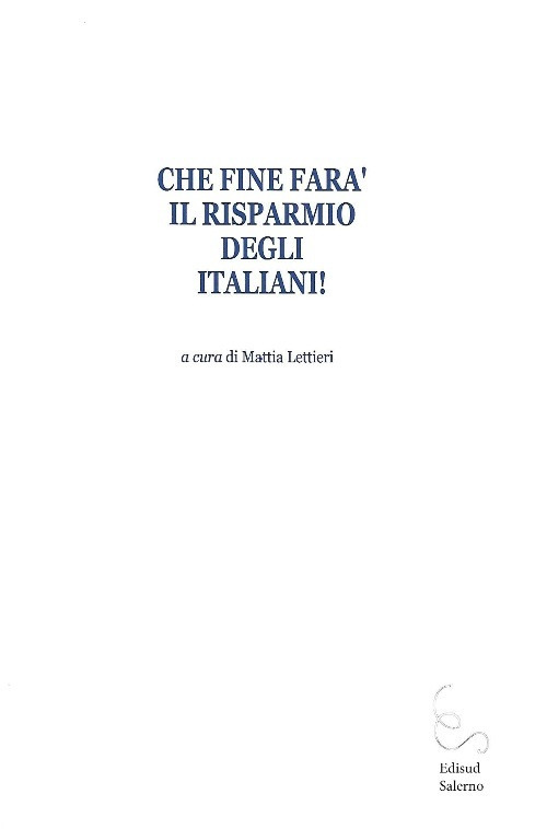 Che fine farà il risparmio degli italiani!