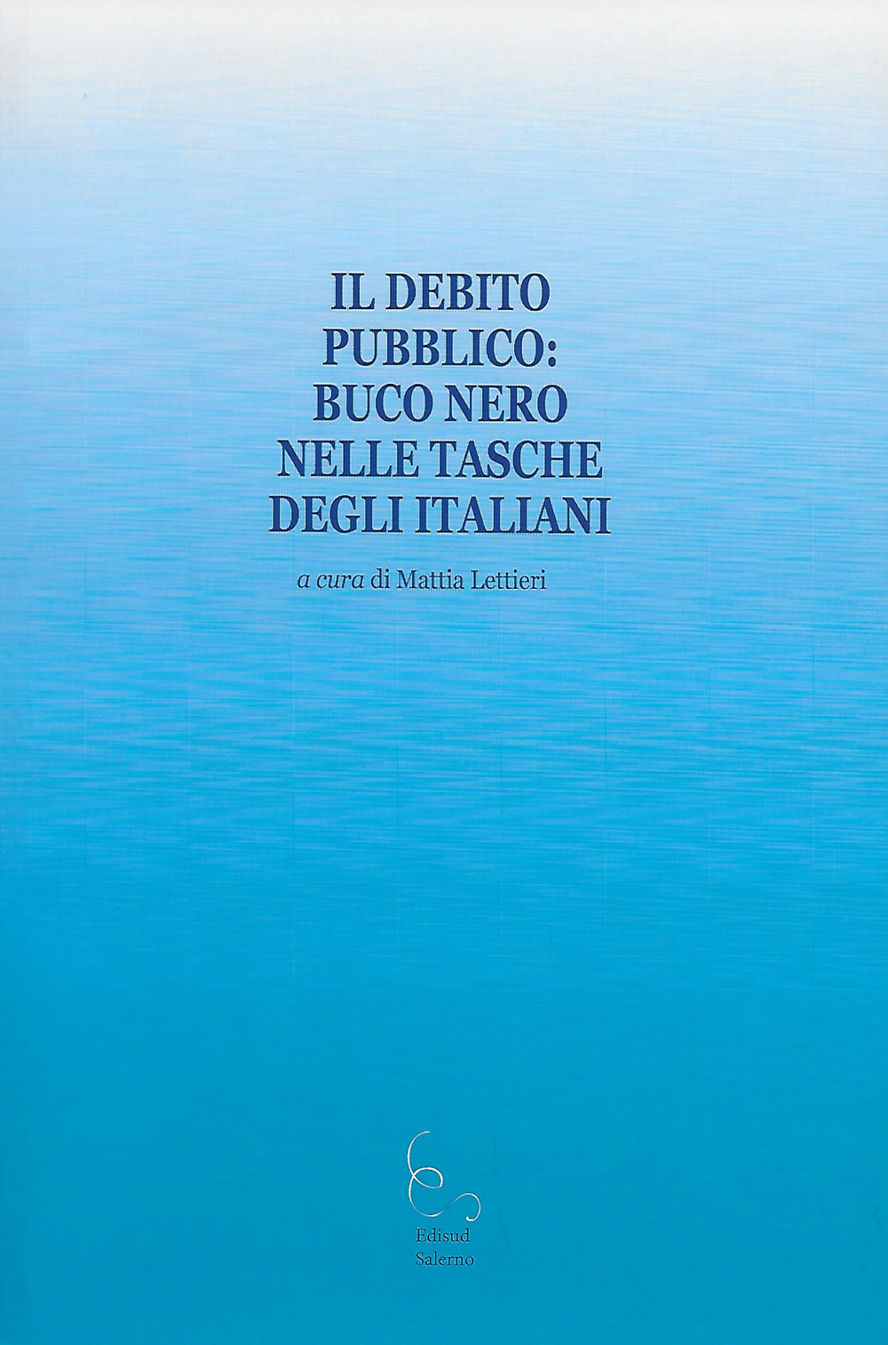 Il debito pubblico: buco nero nelle tasche degli italiani