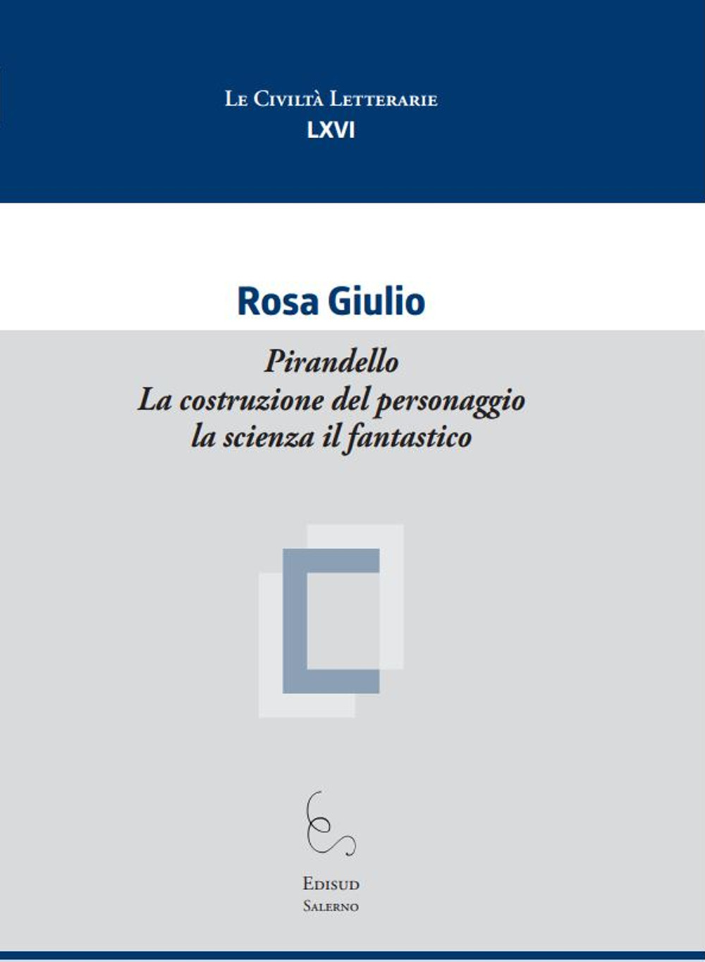 Pirandello. La costruzione del personaggio la scienza il fantastico