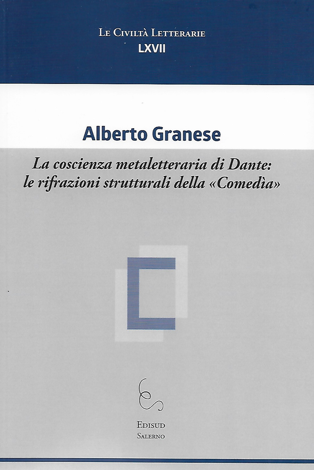 La coscienza metaletteraria di Dante: le rifrazioni strutturali della «Comedìa»