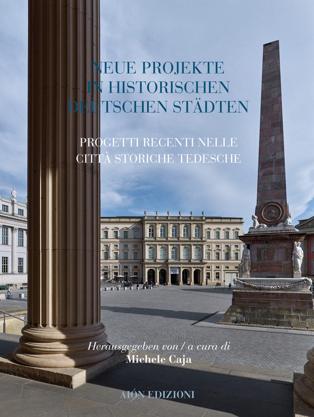 Aion. Rivista internazionale di architettura (2019). Vol. 23: Neue projecte in historischen deutschen stadten-Progetti recenti nelle città storiche tedesche