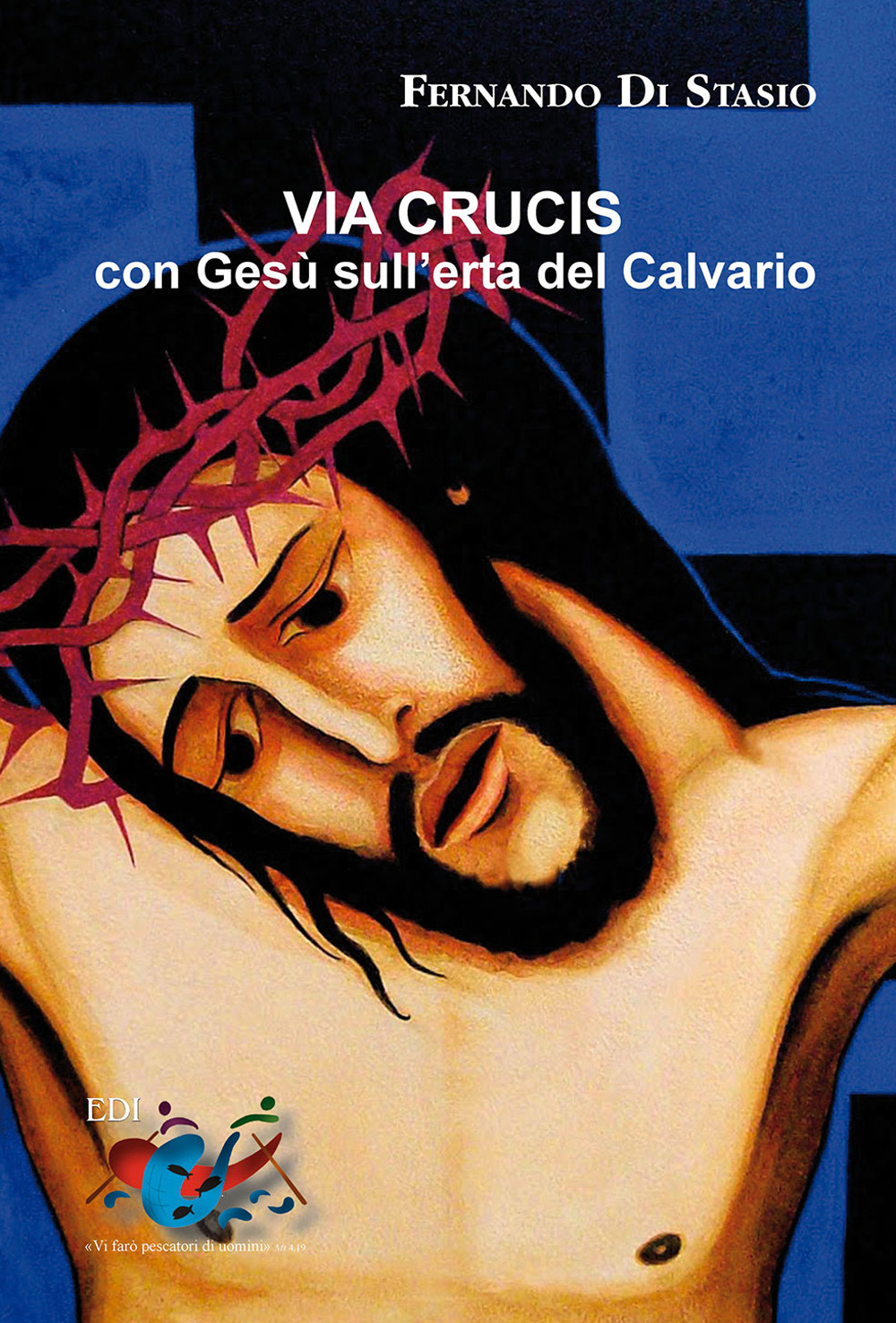 Via Crucis. Con Gesù sull'erta del Calvario