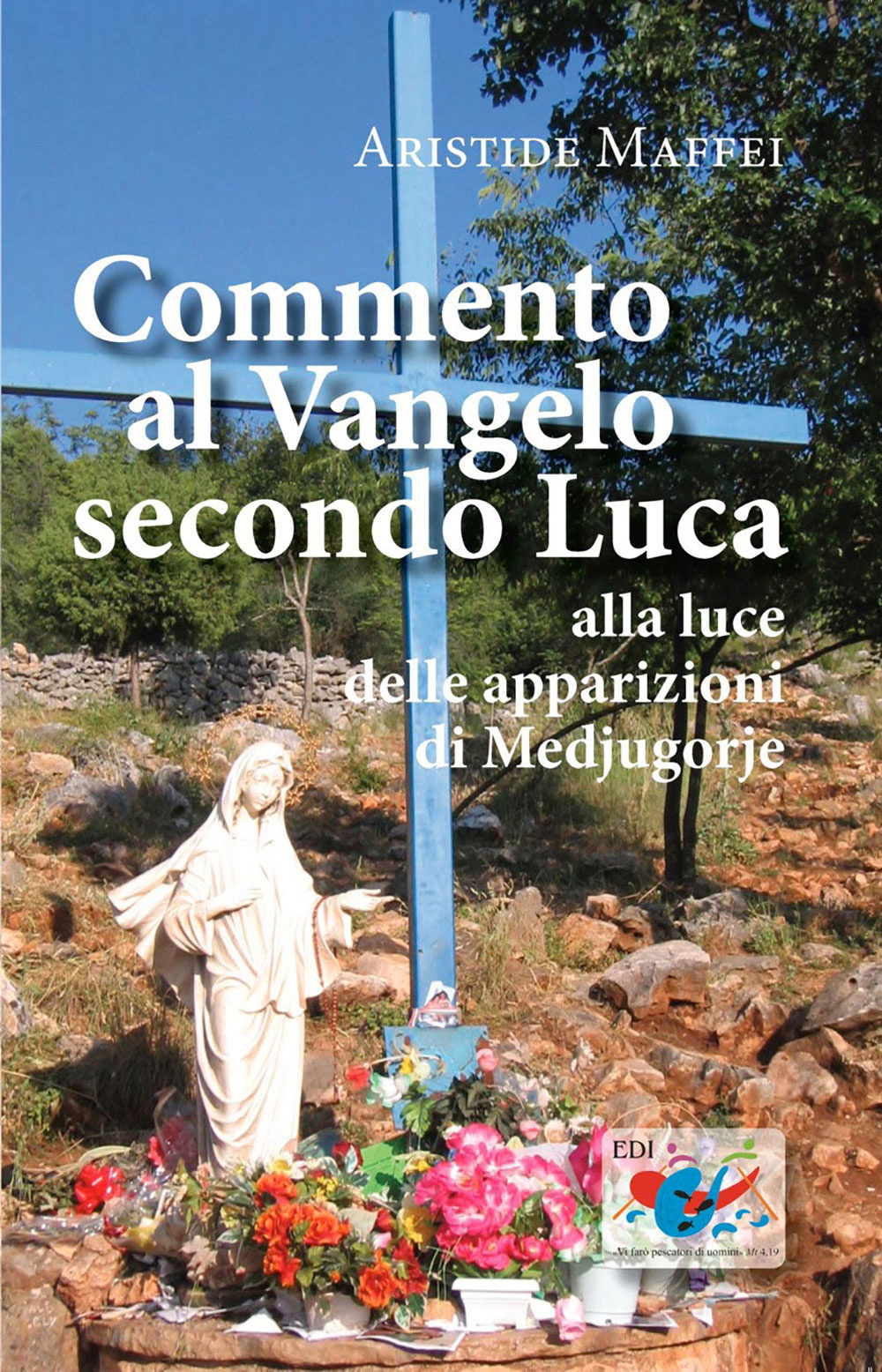 Commento al Vangelo secondo Luca. Alla luce delle apparizioni di Medjugorje