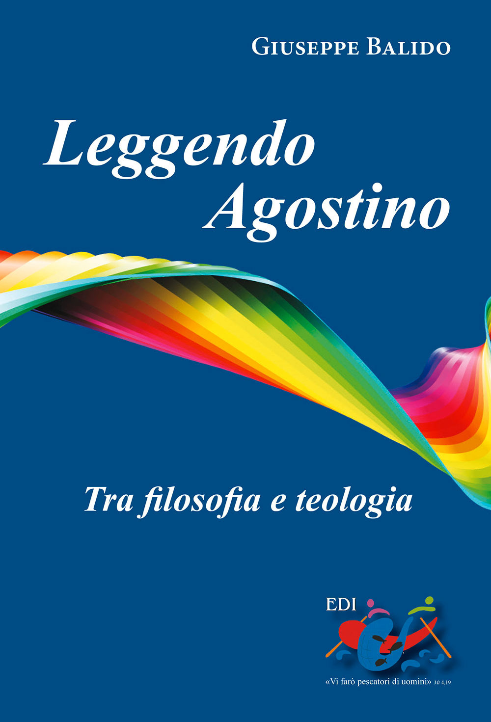 Leggendo Agostino. Tra filosofia e teologia