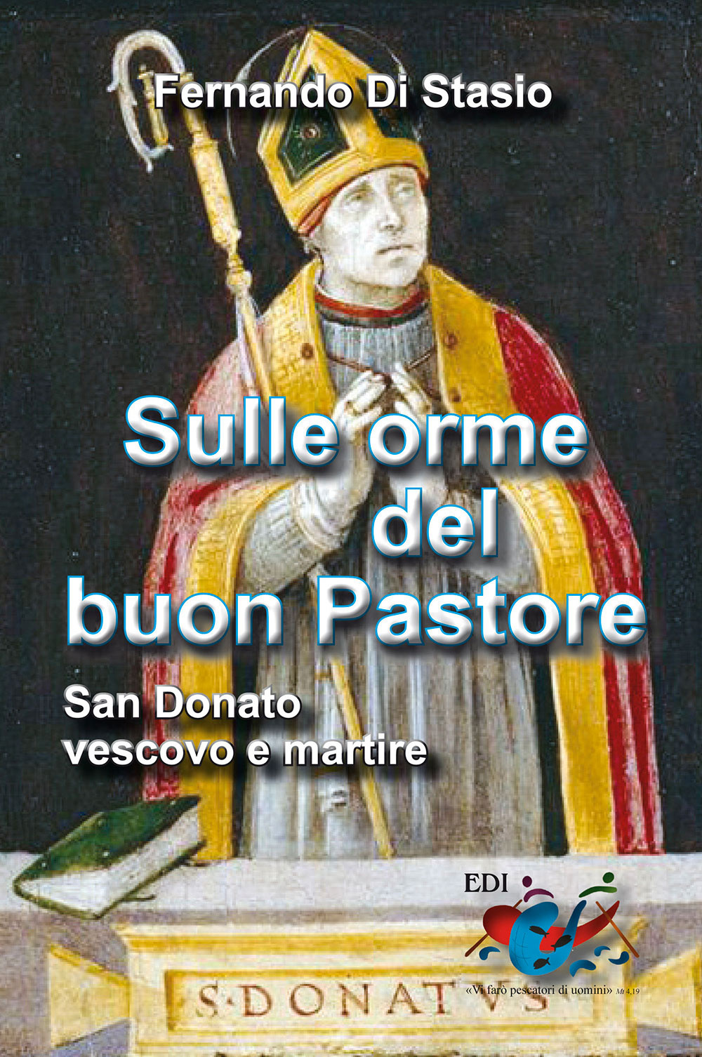 Sulle orme del buon Pastore. San Donato, vescovo e martire