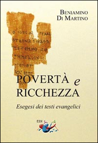 Povertà e ricchezza. Esegesi dei testi evangelici