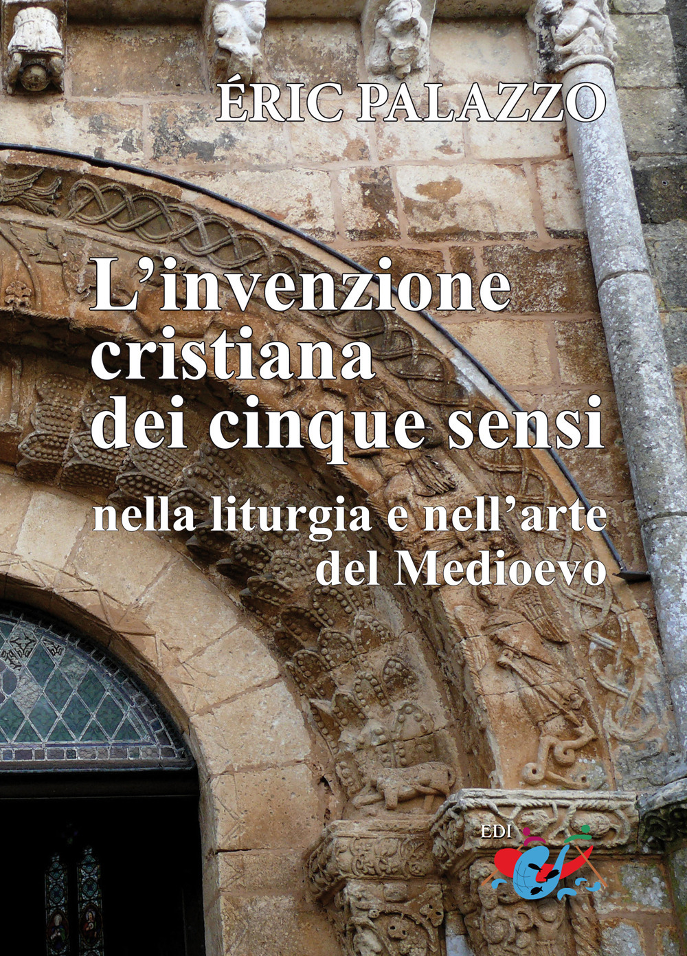 L'invenzione cristiana dei cinque sensi nella liturgia e nell'arte del Medioevo. Nuova ediz.