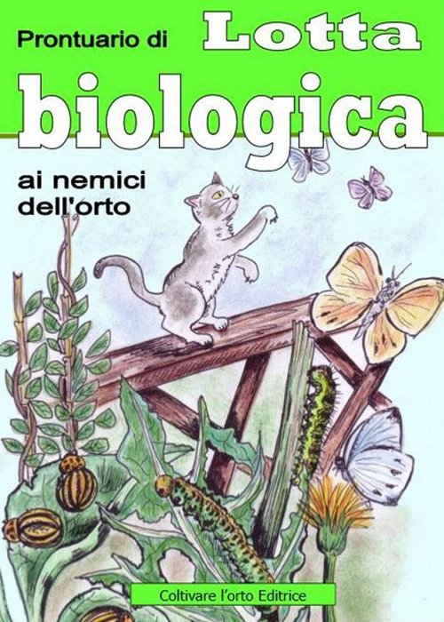 Prontuario di lotta biologica contro i nemici dell'orto e del giardino