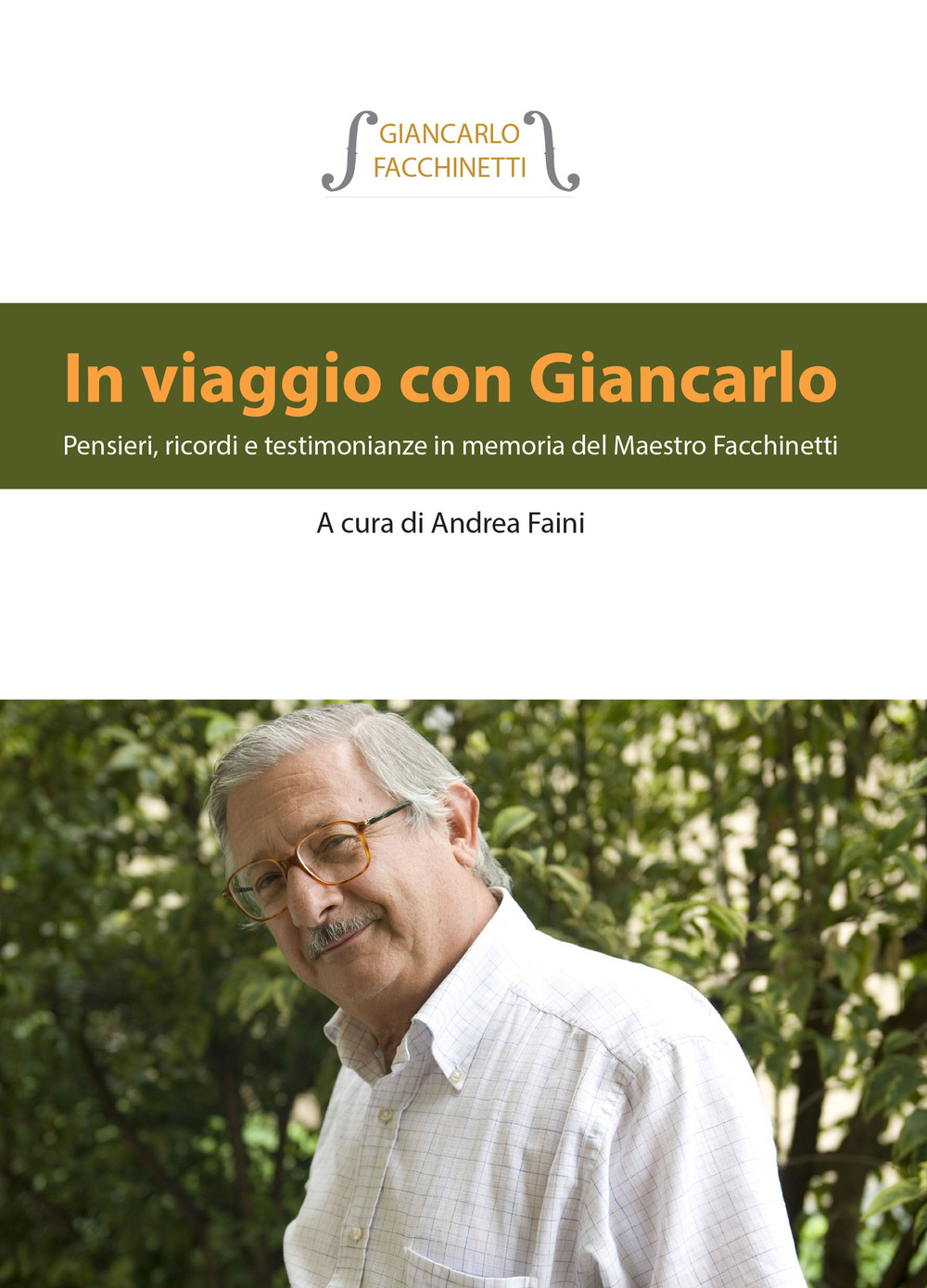 In viaggio con Giancarlo. Pensieri, ricordi e testimonianze in memoria del Maestro Facchinetti