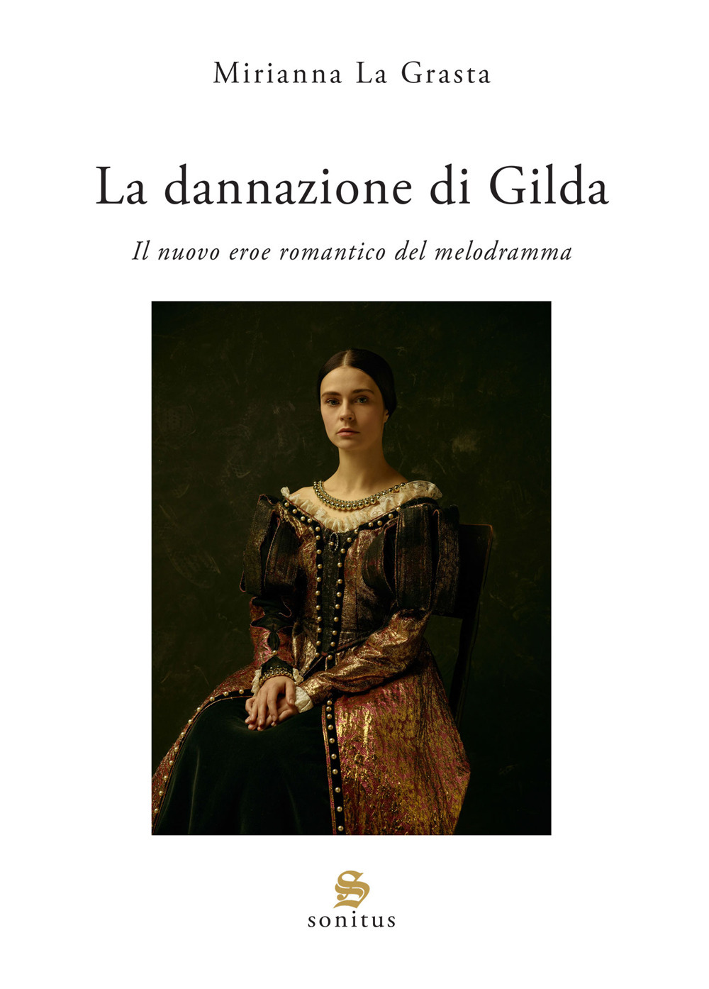 La dannazione di Gilda. Il nuovo eroe romantico del melodramma