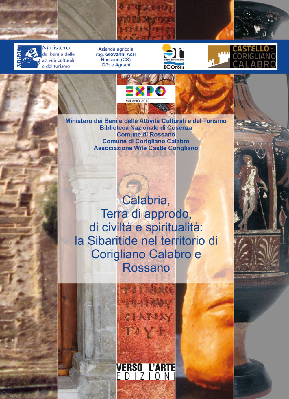 Calabria, terra di approdo, di civiltà e spiritualità. La sibaritide nel territorio di Corigliano Calabro e Rossano. Ediz. multilingue