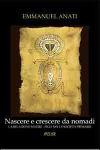 Nascere e crescere da nomadi. La relazione madre-figli nelle società primarie