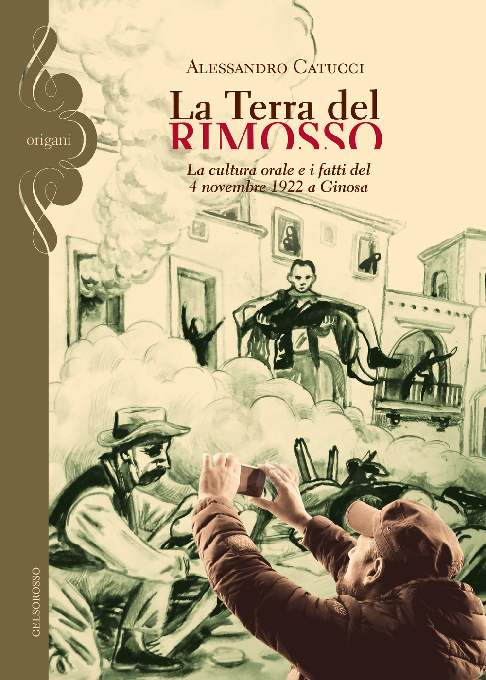 La terra del rimosso. La cultura orale e i fatti del 4 novembre 1922 a Ginosa