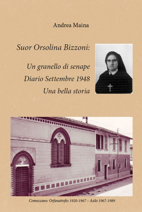 Suor Orsolina Bizzoni: un granello di senape. Diario Settembre 1948. Una bella storia 