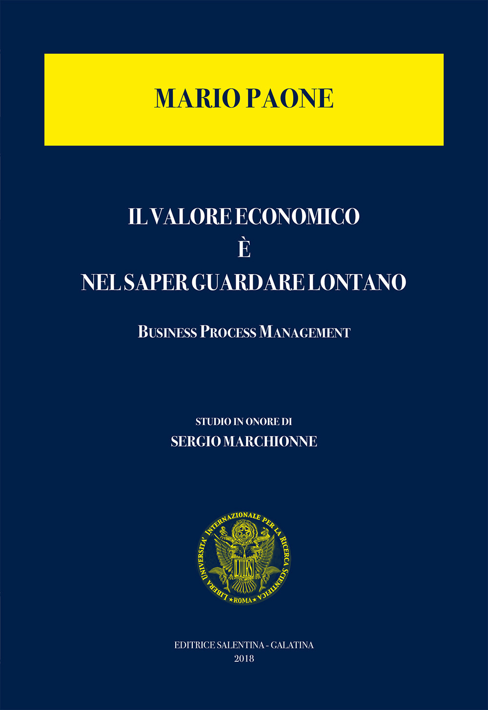 Il valore economico è nel saper guardare lontano. Business process management