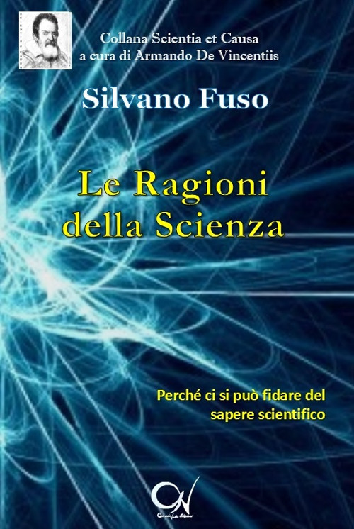 Le ragioni della scienza. Perché ci si può fidare del sapere scientifico