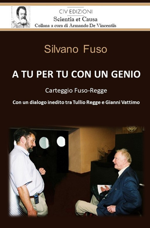 A tu per tu con un genio. Carteggio Fuso-Regge