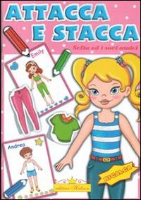 Sofia e le sue amiche. Attacca e stacca ricalca. Ediz. illustrata