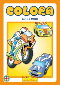 Colora. Auto e moto. Ediz. illustrata