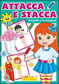 Camilla e le stagioni. Attacca e stacca colora ricalca. Ediz. illustrata