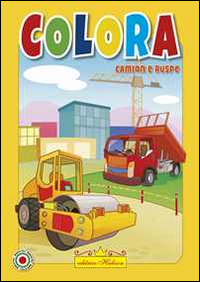 Colora ruspe e camion. Ediz. illustrata