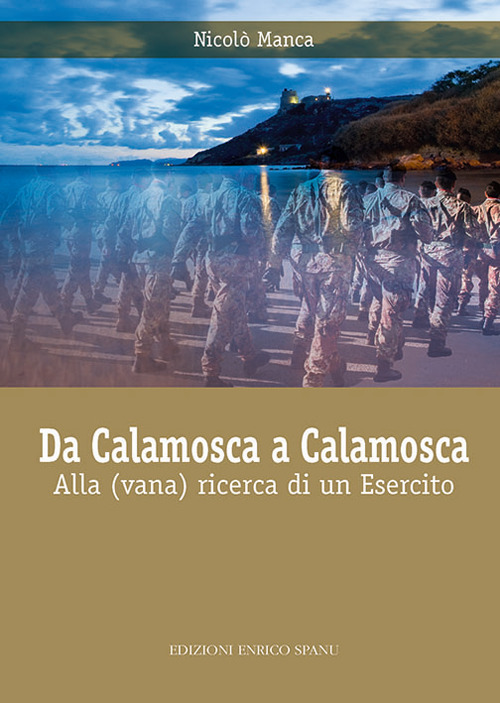 Da Calamosca a Calamosca. Alla (vana) ricerca di un esercito