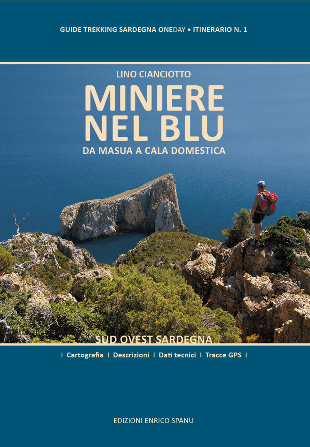 Miniere nel blu. Da Masua a Cala Domestica. Sud Ovest Sardegna. Ediz. plastificata