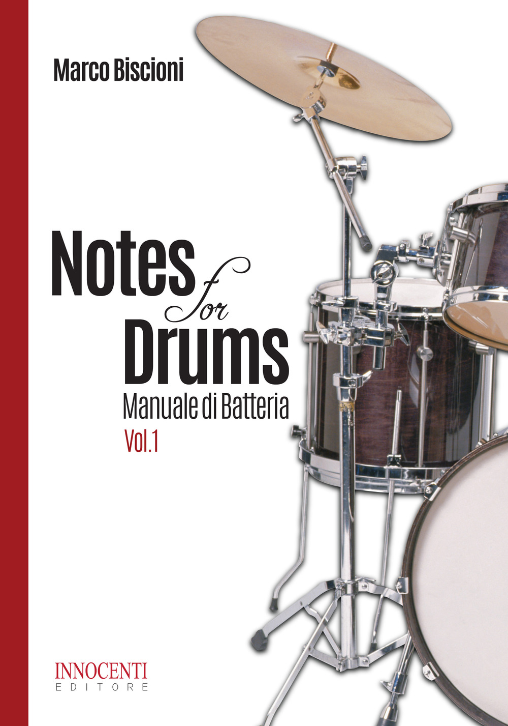 Notes for drums. Manuale di batteria. Vol. 1