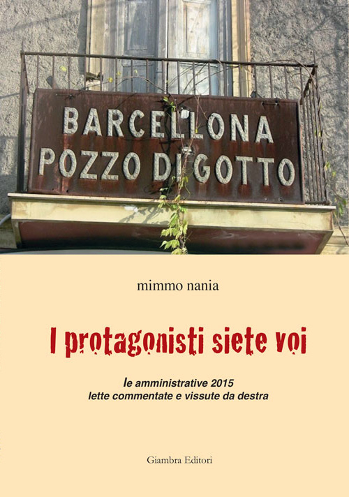 I protagonisti siete voi. Le amministrative 2015 lette commentate e vissute da destra