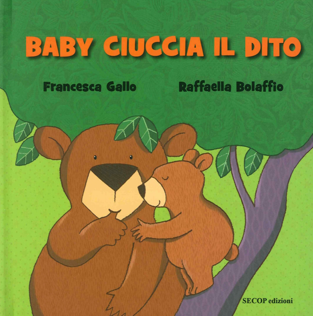 Baby ciuccia il dito. Ediz. illustrata