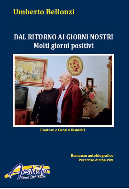 Dal ritorno ai giorni nostri. Molti giorni positivi. Ediz. illustrata