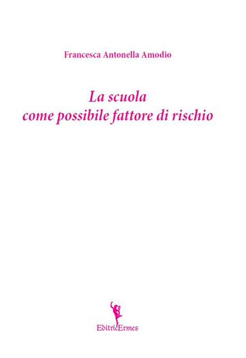 La scuola come possibile fattore di rischio